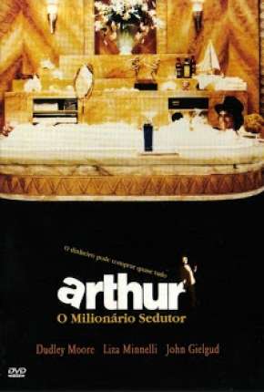 Filme Arthur - O Milionário Sedutor 1981 Torrent