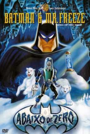 Filme Batman e Mr. Freeze - Abaixo de Zero 1998 Torrent