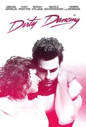 Torrent Filme Dirty Dancing - O Musical 2017 Dublado 1080p 720p BluRay Full HD HD completo