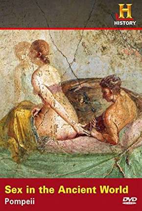 Filme History Channel - Sexo No Mundo Antigo - Prostituição em Pompeia 2009 Torrent