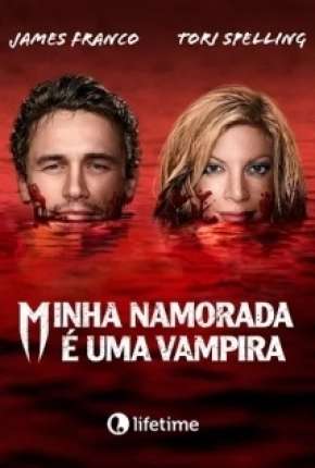 Filme Minha Namorada é uma Vampira 2016 Torrent