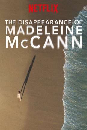 Série O Desaparecimento de Madeleine McCann - Legendada 2019 Torrent