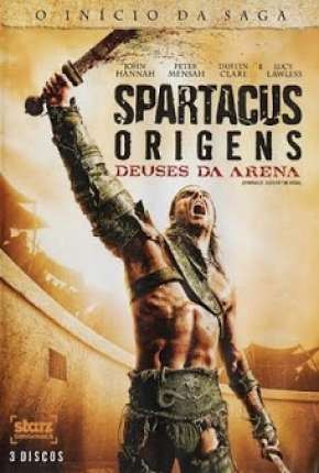 Série Spartacus - Deuses da Arena Completa 2011 Torrent