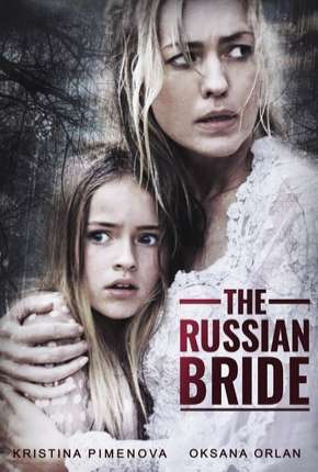 Filme The Russian Bride - Legendado 2019 Torrent