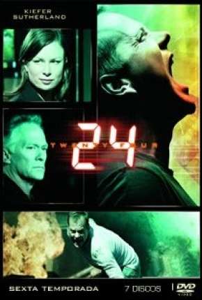 Série 24 Horas - 6ª Temporada - Completa 2007 Torrent