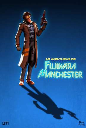 Torrent Filme As Aventuras de Fujiwara Manchester - O Filme 2019 Nacional 720p HD HDRIP completo