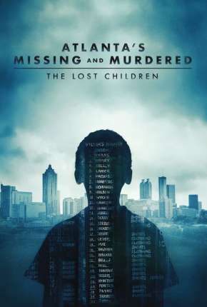 Torrent Série Atlantas Missing and Murdered - The Lost Children - Completa - Legendada 2020  1080p 480p 720p Full HD HD WEB-DL completo