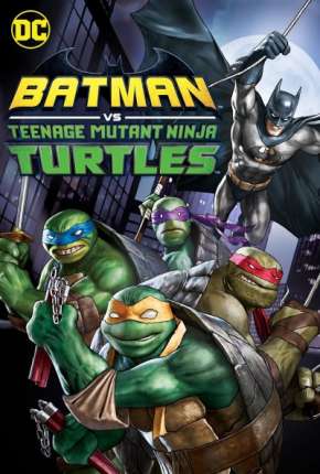 Filme Batman e As Tartarugas Ninja 2020 Torrent