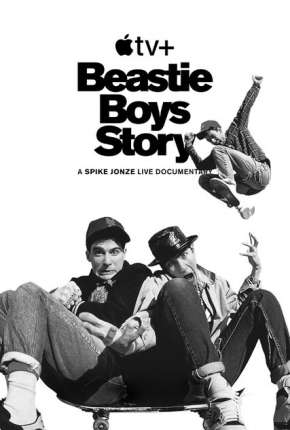 Torrent Filme Beastie Boys Story - Legendado 2020  1080p 4K 720p Full HD HD WEB-DL completo