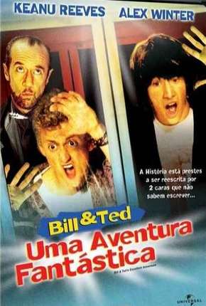 Filme Bill e Ted - Uma Aventura Fantástica 1989 Torrent