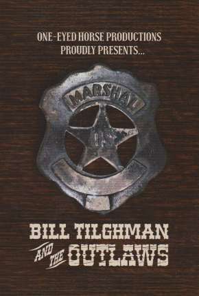 Filme Bill Tilghman and the Outlaws - Legendado 2019 Torrent