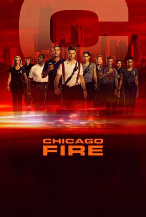 Série Chicago Fire - Heróis Contra o Fogo - 8ª Temporada Legendada 2019 Torrent