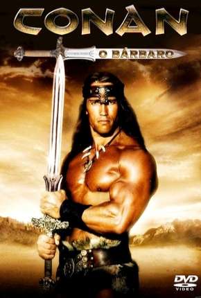 Filme Conan, o Bárbaro - Arnold Schwarzenegger 1982 Torrent