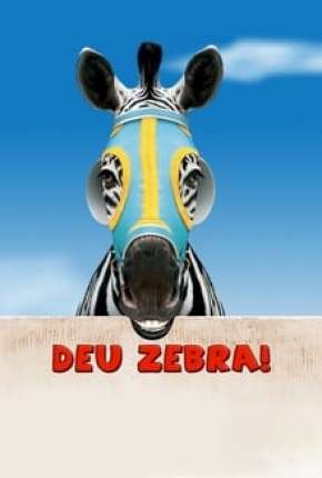 Filme Deu Zebra! 2005 Torrent
