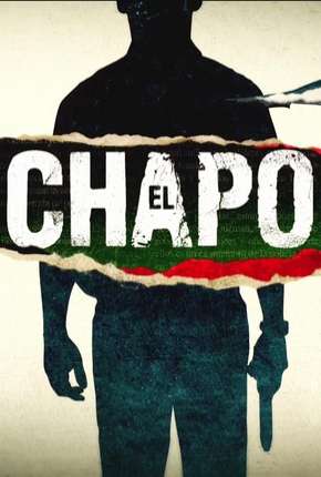 Torrent Série El Chapo - 1ª Temporada Completa 2017 Dublada 720p HD WEBrip completo