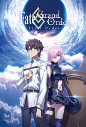 Filme Fate/Grand Order - First Order 2016 Torrent