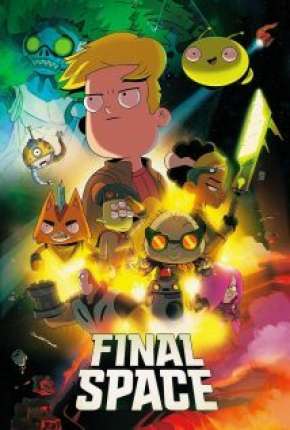 Desenho Final Space - 2ª Temporada Legendada 2019 Torrent