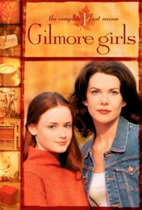 Série Gilmore Girls - Tal Mãe, Tal Filha 2000 Torrent