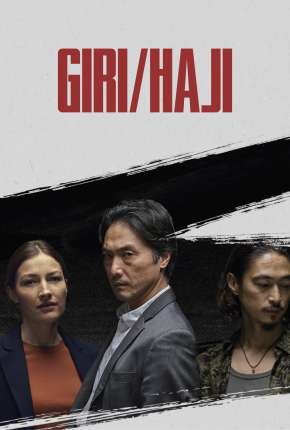 Série Giri / Haji - 1ª Temporada Completa 2020 Torrent