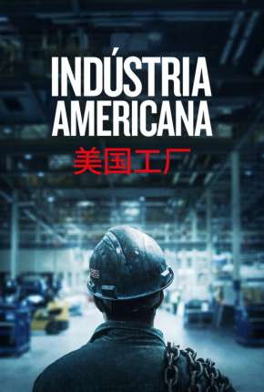 Filme Indústria Americana - American Factory 2020 Torrent