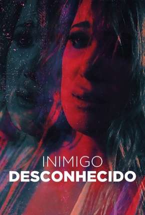 Filme Inimigo Desconhecido - Deadly Delusion 2019 Torrent