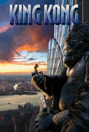 Filme King Kong - Versão Estendida 2005 Torrent