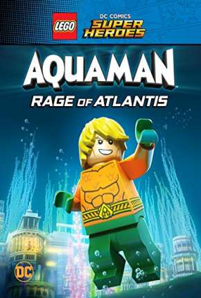 LEGO DC Comics Super Heróis - Aquaman - A Fúria de Atlântida Filmes Torrent Download Vaca Torrent