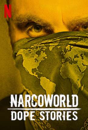 Torrent Série NarcoWorld - Histórias do Tráfico 2019  1080p Full HD WEB-DL completo