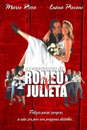 Filme O Casamento de Romeu e Julieta 2005 Torrent