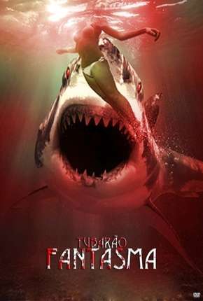 Filme O Tubarão Fantasma 2013 Torrent