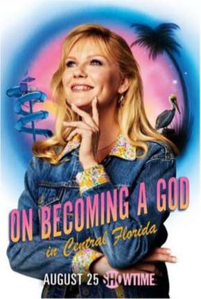 Série On Becoming a God In Central Florida - Legendada 2019 Torrent