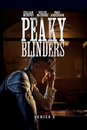 Série Peaky Blinders - Sangue, Apostas e Navalhas - 5ª Temporada 2019 Torrent