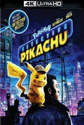 Torrent Filme Pokémon - Detetive Pikachu 4K 2019 Dublado 4K BluRay Remux UHD Ultra HD completo