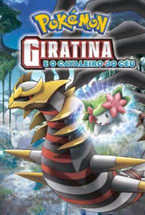 Filme Pokémon - Giratina e o Cavaleiro do Céu 2008 Torrent