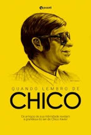 Torrent Filme Quando lembro de Chico 2018 Nacional 1080p Full HD WEB-DL completo