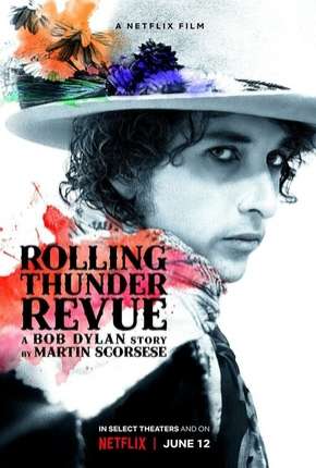 Rolling Thunder Revue - A Bob Dylan Story by Martin Scorsese Legendado Filmes Torrent Download Vaca Torrent