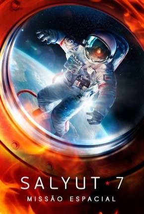 Filme Salyut-7 - Missão Espacial 2020 Torrent