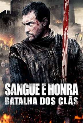 Filme Sangue e Honra 2 - Batalha dos Clãs 2014 Torrent