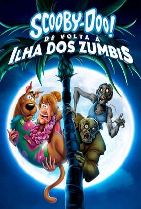Filme Scooby-Doo! De Volta à Ilha dos Zumbis 2019 Torrent