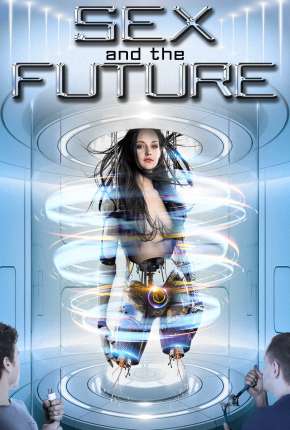 Torrent Filme Sex and the Future - Legendado 2020  1080p 720p Full HD HD WEB-DL completo