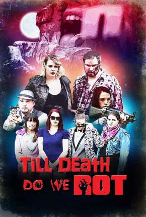 Till Death Do We Rot  - Legendado Filmes Torrent Download Vaca Torrent