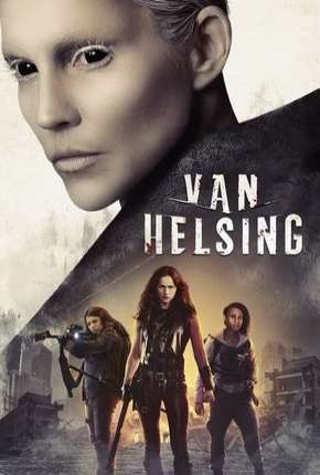 Torrent Série Van Helsing - 4ª Temporada Completa 2020  1080p 720p Full HD HD WEB-DL completo
