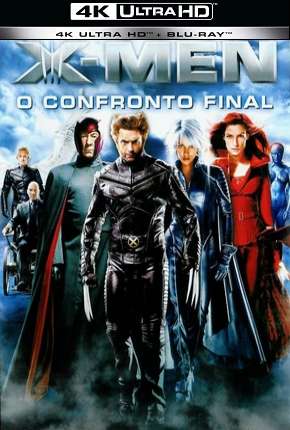 Filme X-Men - O Confronto Final - 4K 2006 Torrent