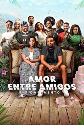 Torrent Filme Amor Entre Amigos - O Casamento 2023 Dublado 1080p Full HD WEB-DL completo