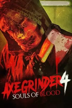 Axegrinder 4 - Souls of Blood - Legendado Filmes Torrent Download Vaca Torrent