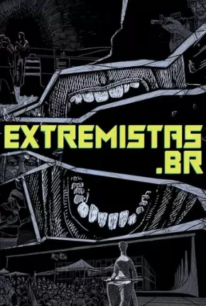 Série extremistas.br 2023 Torrent