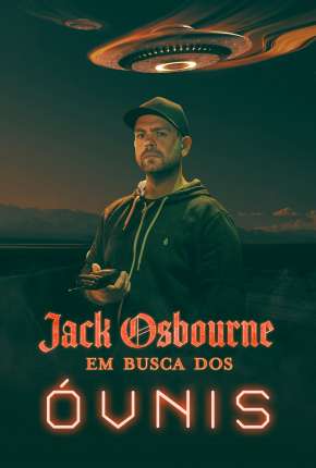 Torrent Filme Jack Osbourne - Em Busca dos Óvnis 2022  1080p Full HD WEB-DL completo