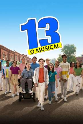 Torrent Filme 13 - O Musical 2022  1080p 720p Full HD HD WEB-DL completo