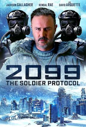 Filme 2099 -The Soldier Protocol Legendado 2021 Torrent