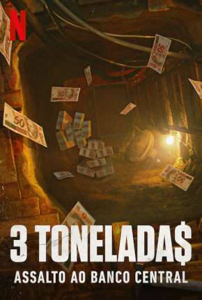 3 Toneladas - Assalto ao Banco Central - 1ª Temporada Séries Torrent Download Vaca Torrent